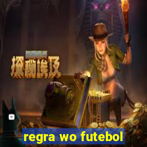 regra wo futebol